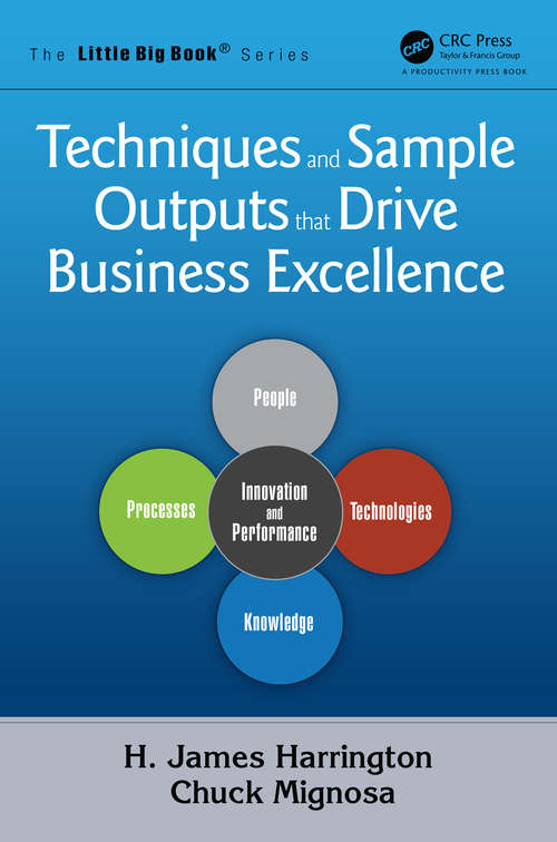 Book cover of Techniques and Sample Outputs that Drive Business Excellence (The Little Big Book Series)