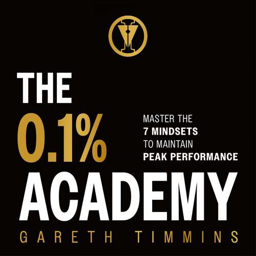 Book cover of The 0.1% Academy: Master the 7 Mindsets to Maintain Peak Performance